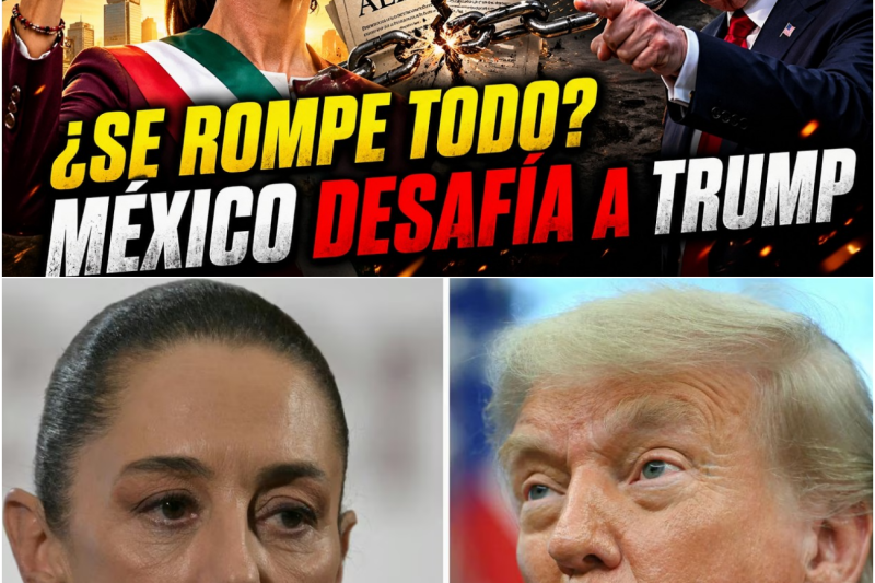 El gran órdago de México: Un ultimátum que pone en jaque a la Casa Blanca y amenaza el futuro del T-MEC