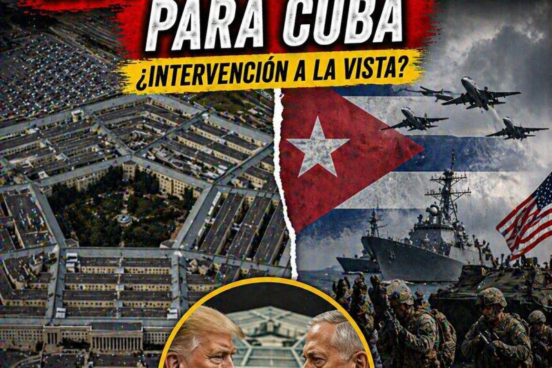 ¿Intervención militar en Cuba? El Pentágono activa planes de “extracción” mientras el régimen intenta una negociación desesperada