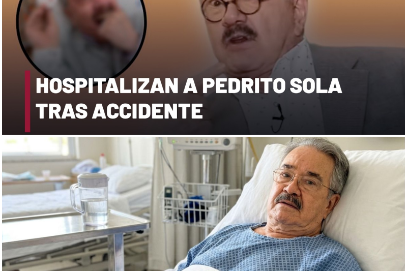 Alarma en la Televisión Mexicana: Pedrito Sola Termina de Urgencia en el Hospital Tras un Grave Accidente y Desata la Preocupación Nacional