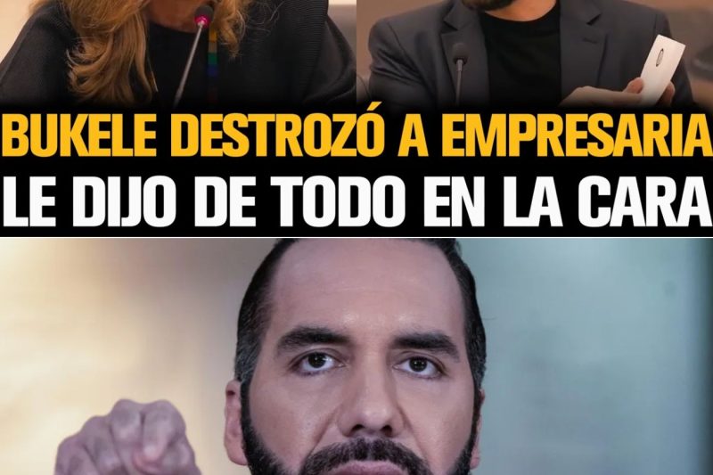 BUKELE DESTROZÓ A EMPRESARIA Y LE DIJO DE TODO EN LA CARA