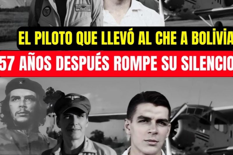 El piloto que llevó al Che a Bolivia: ¿por qué no regresó para buscarlo? Secretos de Cuba