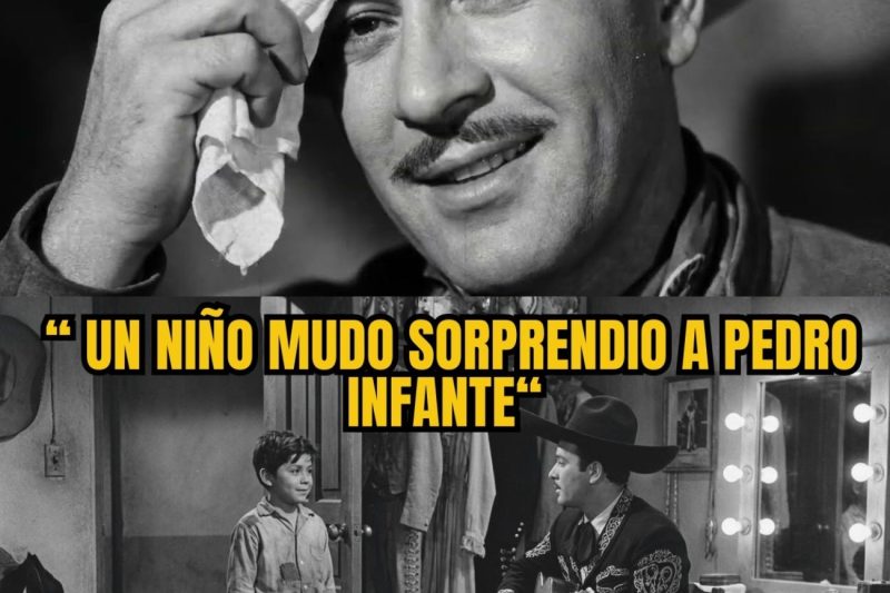 un niño mudo de 8 años entro al camerino de pedro infante