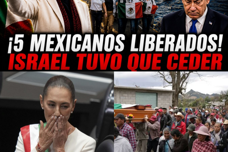 ¡VICTORIA SIN PRECEDENTES! Sheinbaum Doblega a Israel y Rescata a Cinco Mexicanos Secuestrados en Alta Mar