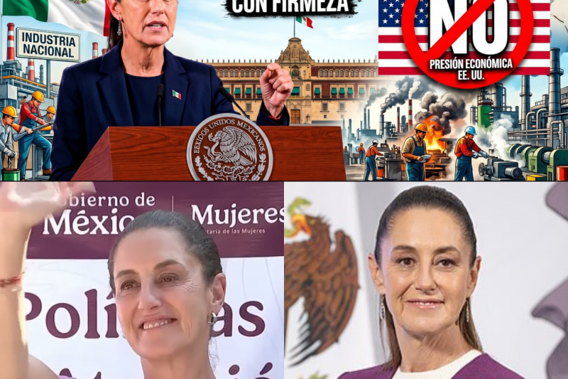 México dice NO a EE. UU.: Claudia Sheinbaum protege la industria nacional con firmeza histórica