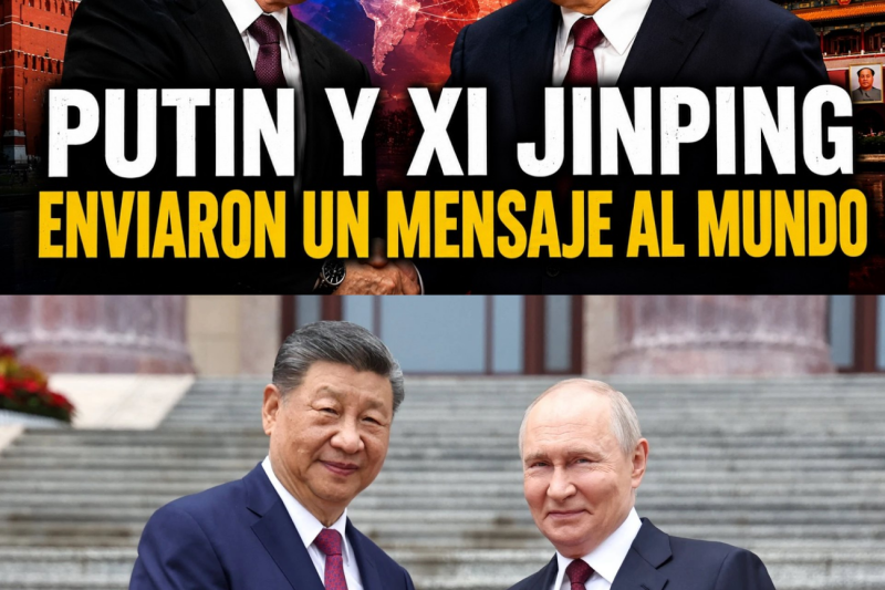El Nuevo Orden Mundial: El Contundente Mensaje de Putin y Xi Jinping que Cambiará las Reglas del Juego
