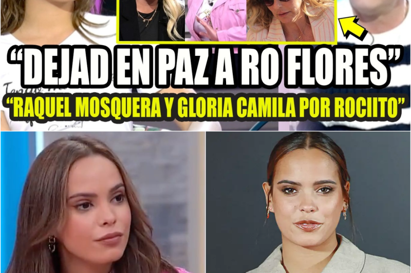 ¡CONTRA ROCIITO! GLORIA CAMILA SEÑALA ROCIITO POR RO FLORES CON RAQUEL MOSQUERA EN DIRECTO