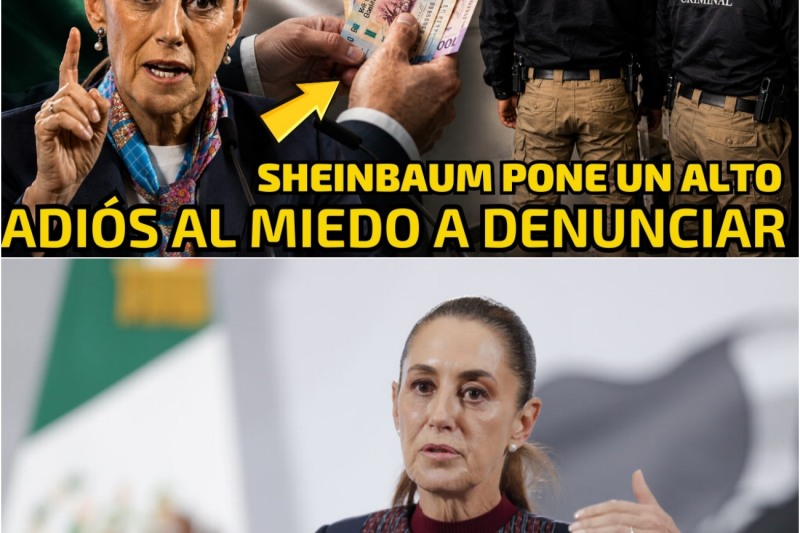 ¡SE ACABÓ EL MIEDO! Sheinbaum protege a denunciantes y sacude al poder