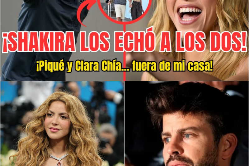 ¡BOMBAZO! SHAKIRA EXPULSA a PIQUÉ y CLARA CHÍA de su CASA sin NEGOCIACIÓN