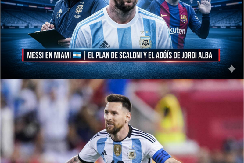 MESSI EN MIAMI 🇦🇷🔥 | SCALONI REVELA SU PLAN PARA ARGENTINA Y LA EMOCIÓN POR EL RETIRO DE JORDI ALBA