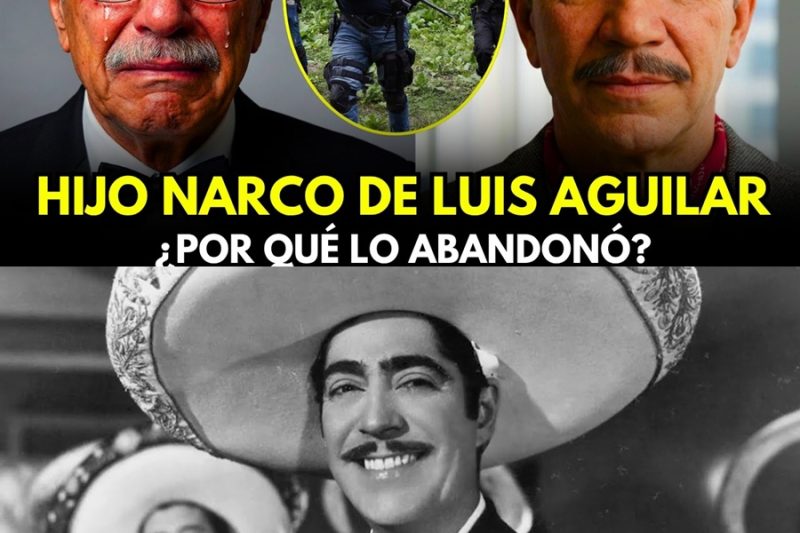 LUIS AGUILAR tuvo un HIJO que ABANDONÓ, CRECIÓ en la POBREZA y terminó como NARCO s