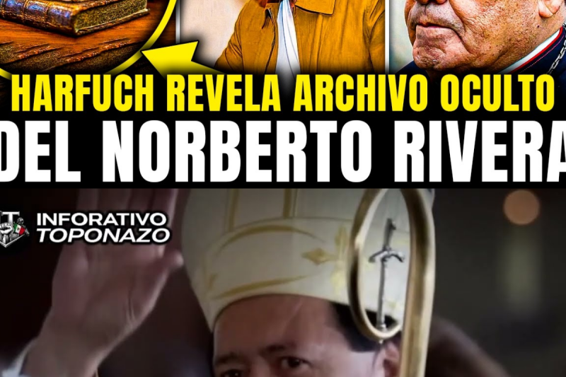 HARFUCH REVELA el ARCHIVO del CARDENAL NORBERTO RIVERA… los 40 AÑOS de SECRETOS del VATICANO