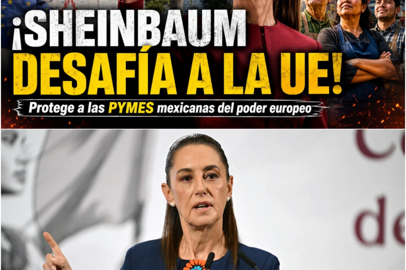 El Escudo de Sheinbaum: México Doblega a los Gigantes Europeos y Blinda a sus Pymes con un Acuerdo Histórico