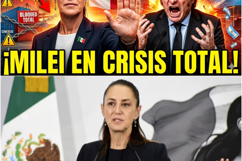 ¡Argentina entra en crisis: México prohíbe importaciones y Milei queda aislado!