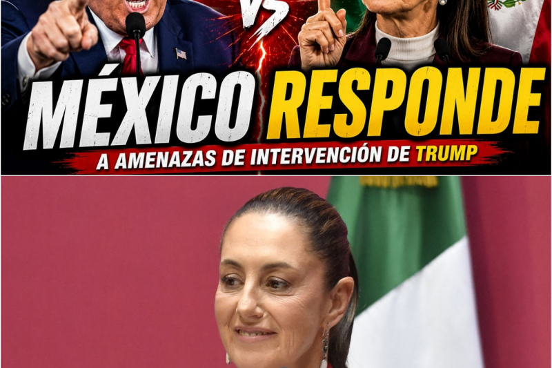 ¡TENSIÓN TOTAL! México responde a amenazas de intervención de Trump