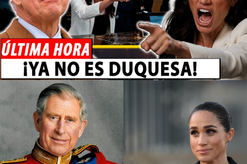 ¡Bomba Real! El Rey Carlos III Despoja a Meghan Markle de Todos sus Títulos en una Humillación Histórica