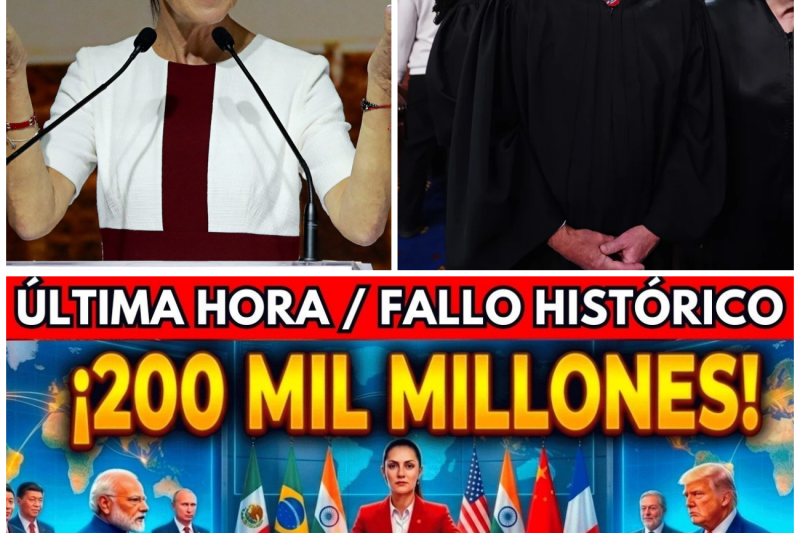 ¡Jaque Mate a Trump! México Doblega a EE. UU. y Exige 200 Mil Millones de Dólares Tras Fallo Histórico de la Corte Suprema