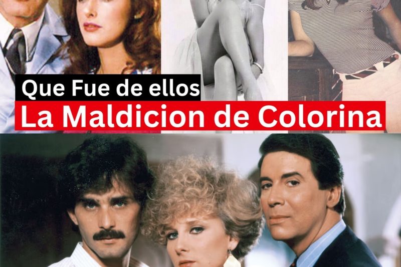 La Maldicion de La Telenovela Colorina | Que fue de Ellos