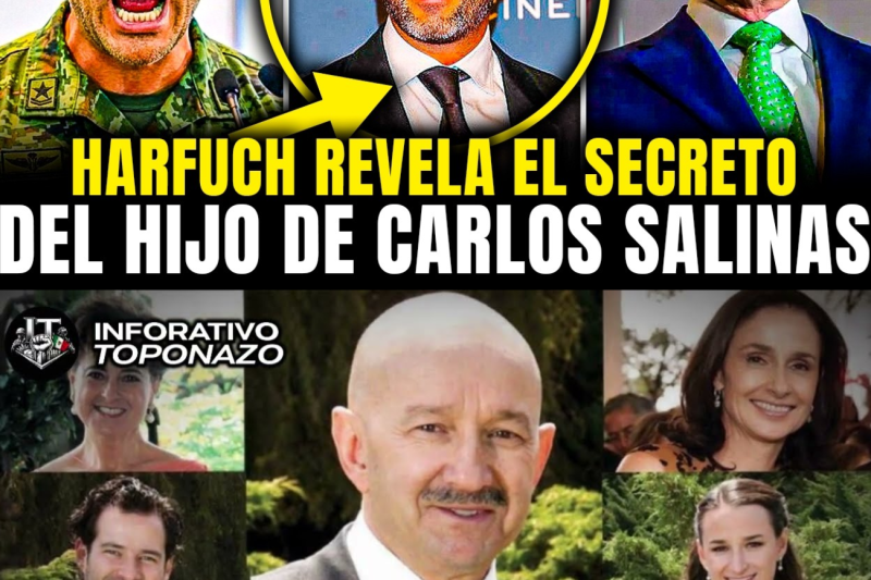 HARFUCH REVELA el HIJO SECRETO de CARLOS SALINAS y el ESCÁNDALO que OCULTARON 40 AÑOS