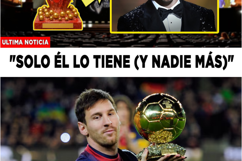 ¡MESSI GANA EL SÚPER BALÓN DE ORO! EL TROFEO QUE FUE OTORGADO SOLO UNA VEZ EN LA HISTORIA