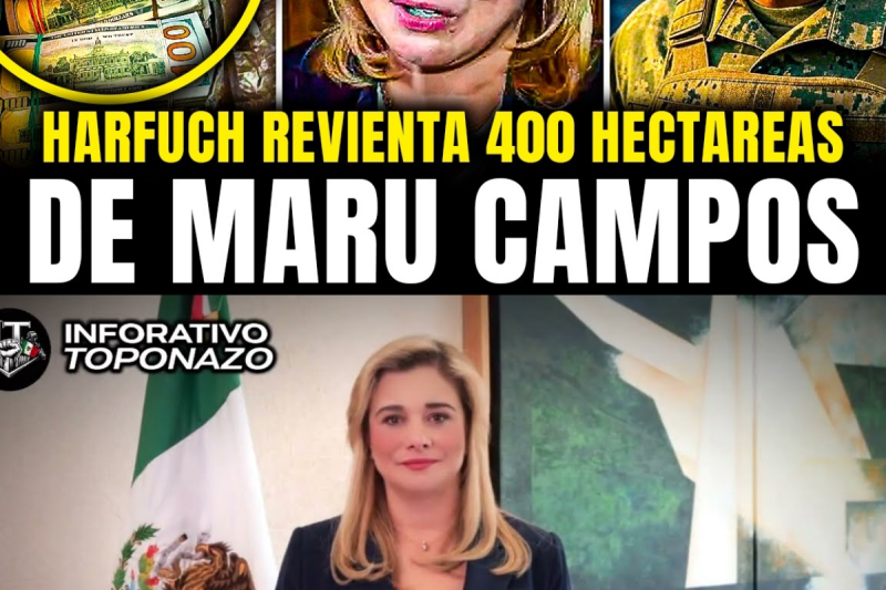 HARFUCH ASEGURA 400 HECTÁREAS de MARU CAMPOS en CHIHUAHUA por 200 MILLONES de DÓLARES 
