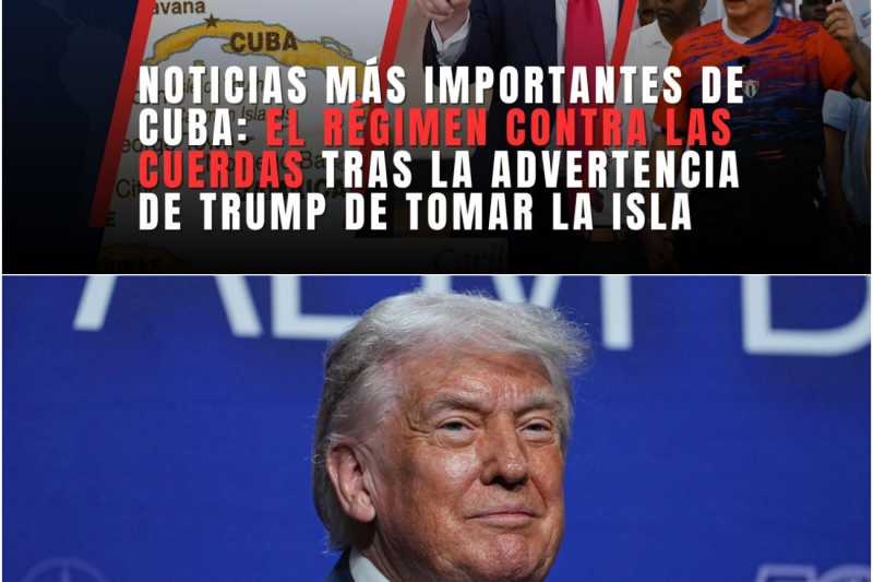Noticias más importantes de Cuba: el régimen contra las cuerdas tras la advertencia de Trump