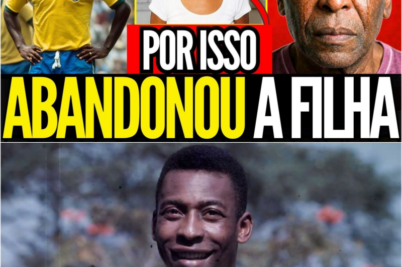 PELÉ: : A NOJENTA VERDADE QUE A FAMÍLIA ESCONDEU POR 31 ANOS