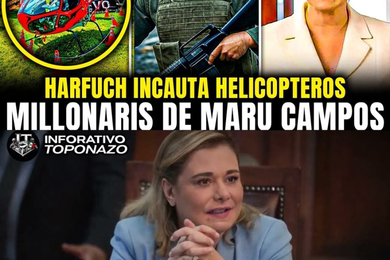 HARFUCH INCAUTA 5 HELICÓPTEROS de MARU CAMPOS por 64 MILLONES de DÓLARES en CHIHUAHUA AC