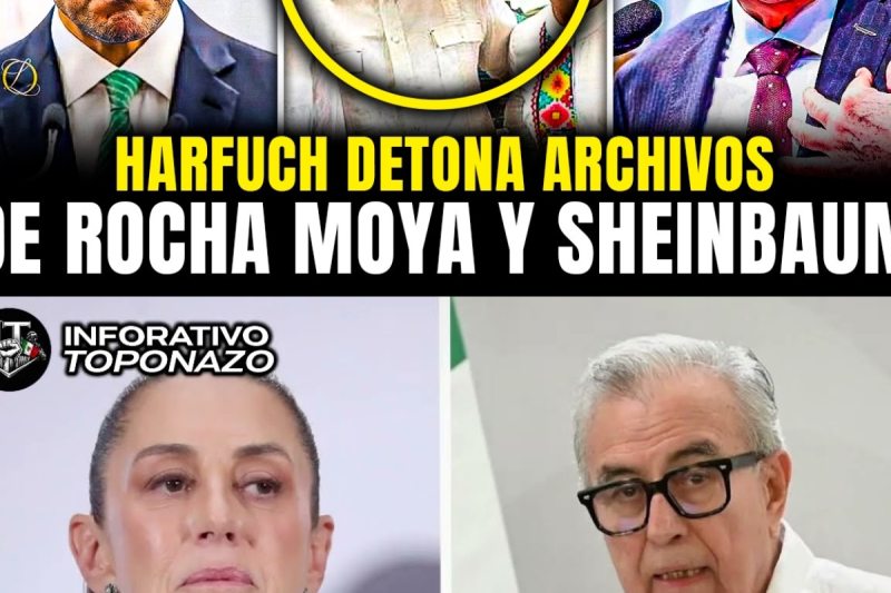 HARFUCH DETONA ARCHIVO de ROCHA MOYA y REVELA POR QUÉ SHEINBAUM lo ESTÁ PROTEGIENDO