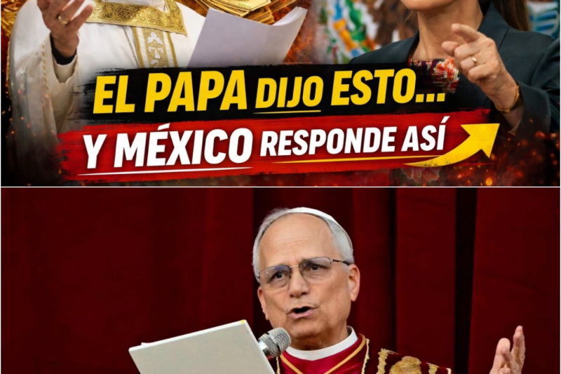 ESTO DIJO el Papa León XIV y así respondió la presidenta de México