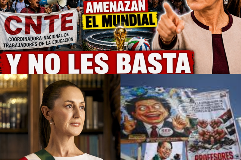 ALERTA NACIONAL: El chantaje de la CNTE que amenaza el Mundial 2026 y la profunda crisis educativa en México