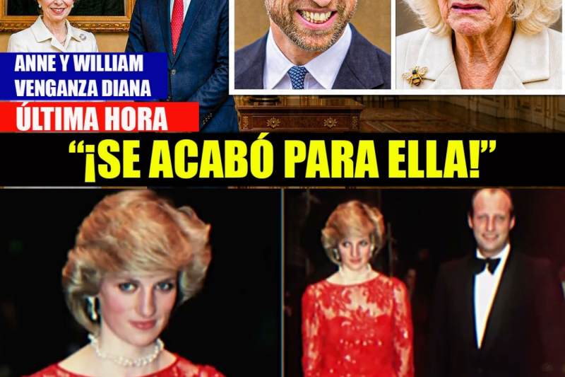 HACE 1 MINUTO: La princesa Ana ayuda a William a VENGAR a Diana: el peor día de Camilla en décadas. 