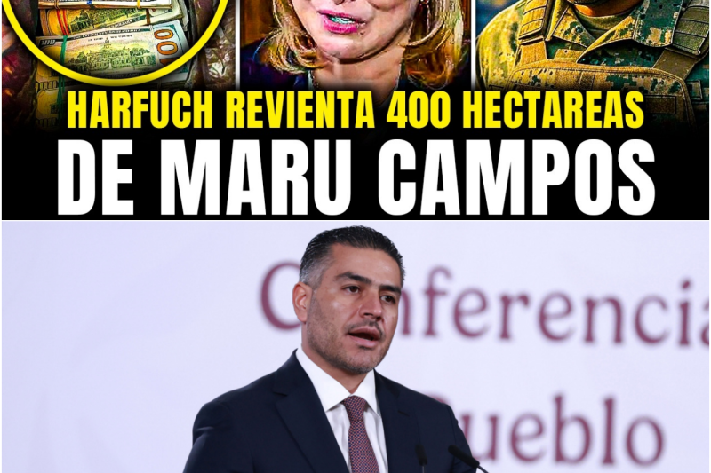 HARFUCH ASEGURA 400 HECTÁREAS de MARU CAMPOS en CHIHUAHUA por 200 MILLONES de DÓLARES