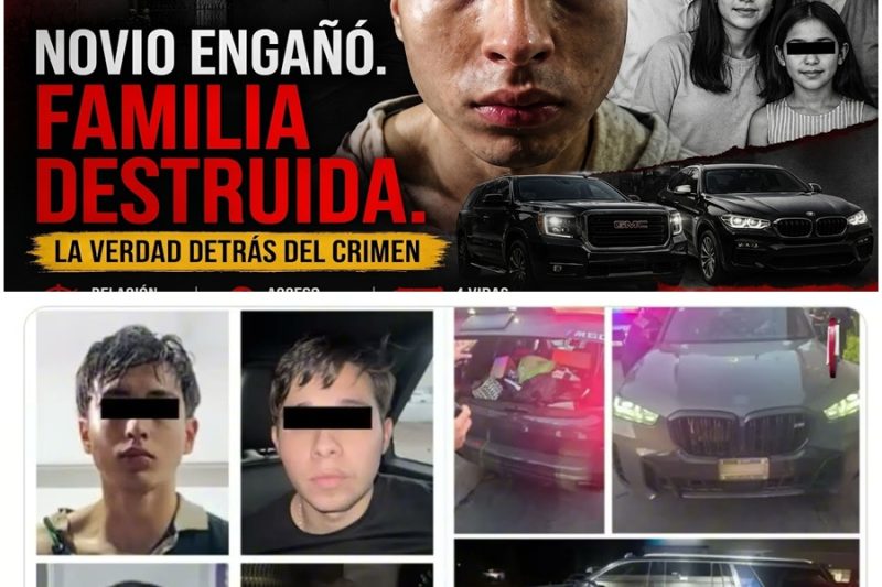 El novio que fingía ser “niño bien”: la verdad detrás del crimen que destruyó a una familia en CDMX a