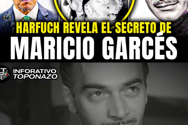 HARFUCH REVELA el SECRETO mas OSCURO que DESTRUYÓ a MARICIO GARCÉS tras 40 AÑOS de MENTIRAS 