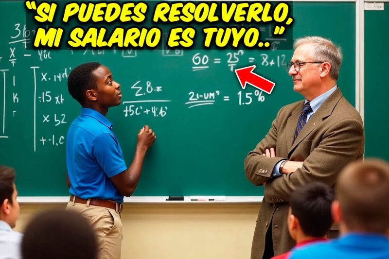 Profesor Le Dijo al Estudiante Negro: “Resuelve Esta ECUACIÓN y Mi Salario Será Tuyo” – Lo Que Pasó.