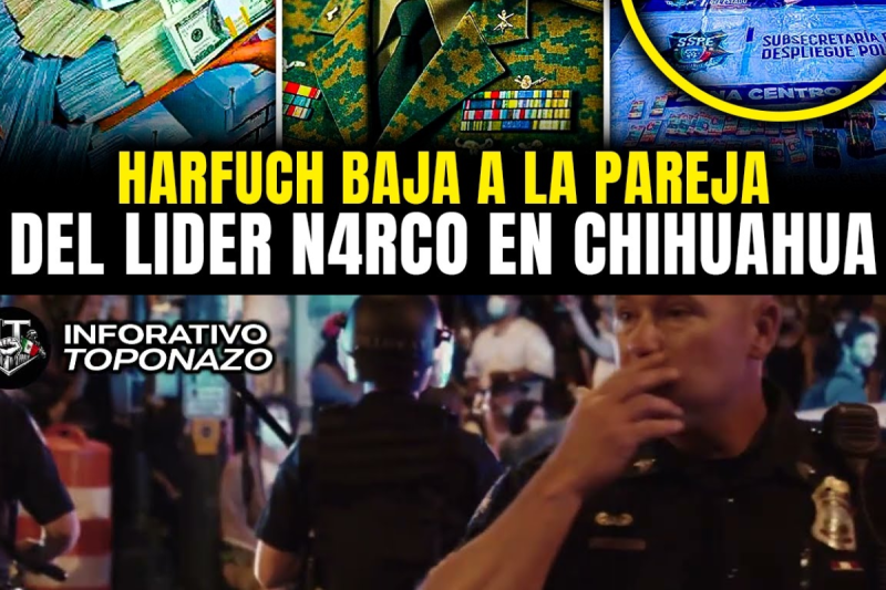 HARFUCH DETIENE a la PAREJA del LÍDER NARCO en la SIERRA de CHIHUAHUA con 500 MIL en EFECTIVO