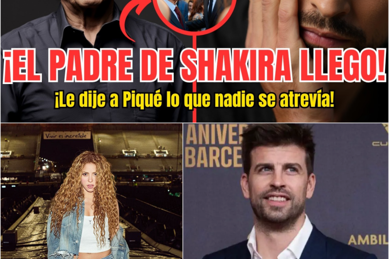 ¡BOMBAZO! EL PADRE DE SHAKIRA CRUZA EL ATLÁNTICO Y DA ULTIMÁTUM A PIQUÉ 💣