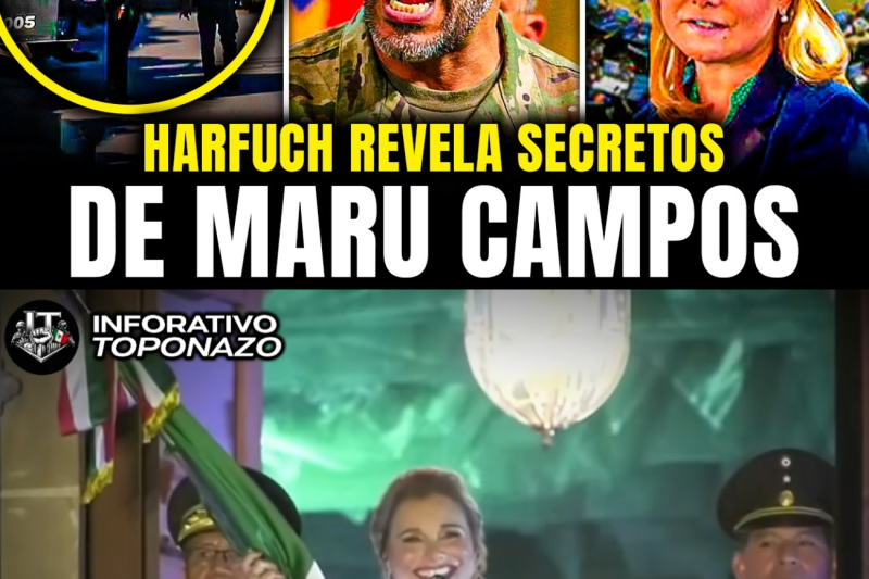 HARFUCH REVELA la REUNIÓN SECRETA de MARU CAMPOS con la CIA ANTES del OPERATIVO y TRACIONAR a MEXICO