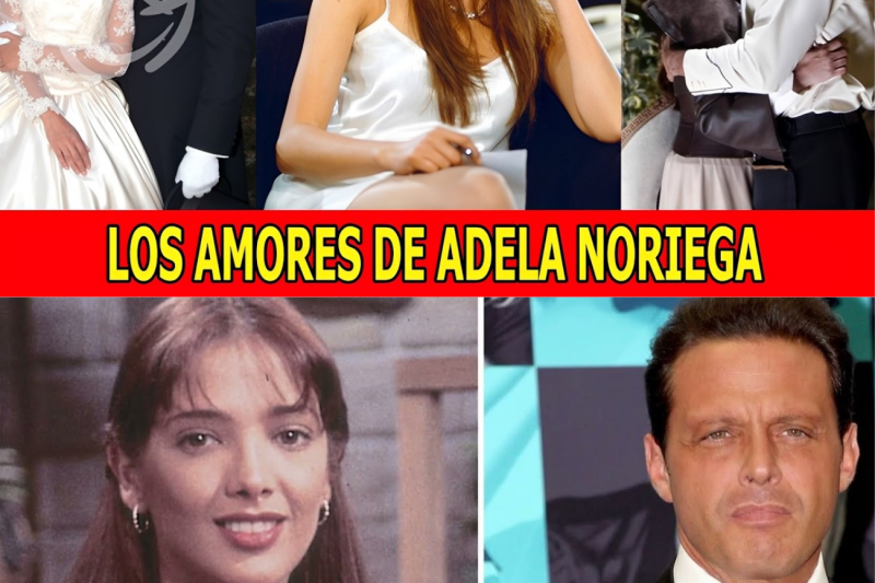 Estos 15 hombres han sido novios y amantes de adela noriega!