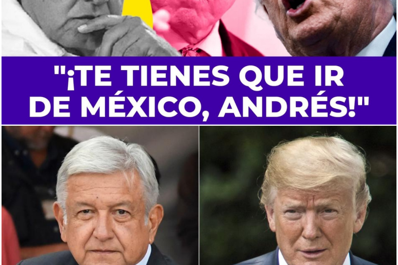¡Ultimátum Histórico! Trump Exige la Salida del Presidente López Obrador y Lanza Advertencia a México