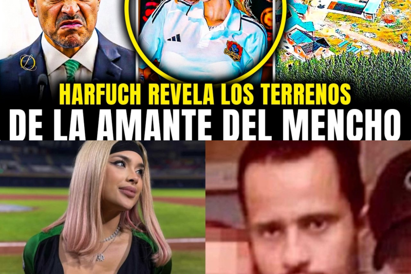 HARFUCH REVELA los TERRENOS LUJOSOS de la AMANTE del MENCHO que se SUBASTARÁN
