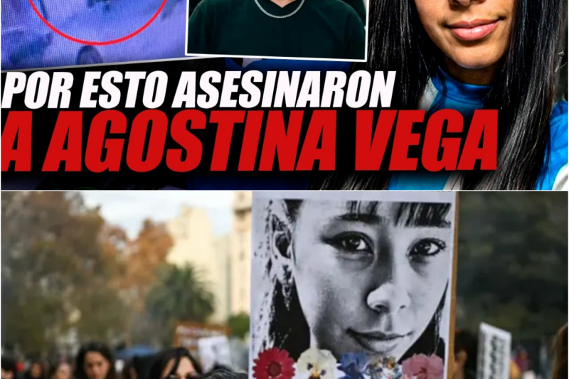 El brutal femicidio de Agostina Vega conmociona a Argentina y desata una ola de indignación nacional ante las fallas del sistema judicial