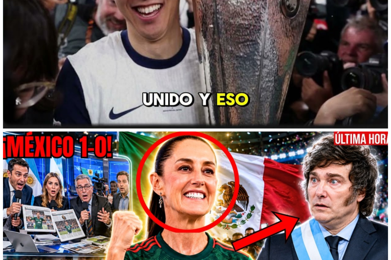 La PRENSA ARGENTINA reconoce a MÉXICO tras el 1-0 DESTROZA a MILEI: SHEINBAUM GANÓ lo que ÉL NUNCA
