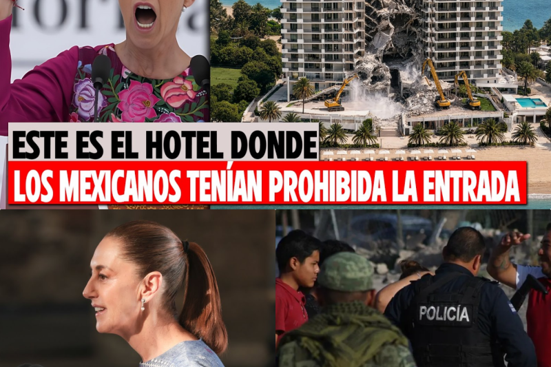 ¡Escándalo en el Paraíso! Demuelen Lujosos Hoteles Secretos que Prohibían la Entrada a Mexicanos