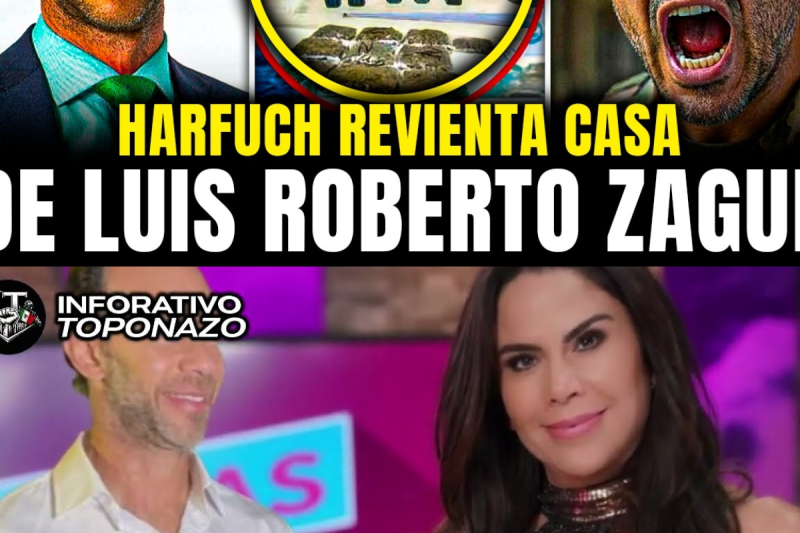 HARFUCH CATEA la CASA de LUIS ROBERTO ZAGUE y DESVELA el SECRETO OCULTO que PAOLA ROJAS OCULTÓ