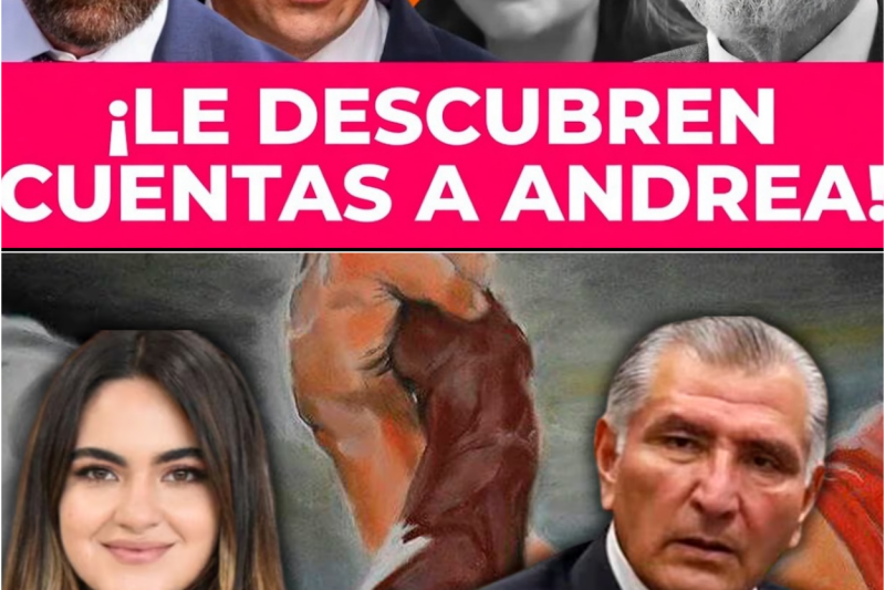 ¡Círculo de Fuego! Inteligencia de EUA Cercan a Adán Augusto y Andrea Chávez entre Señalamientos de Lavado de Dinero