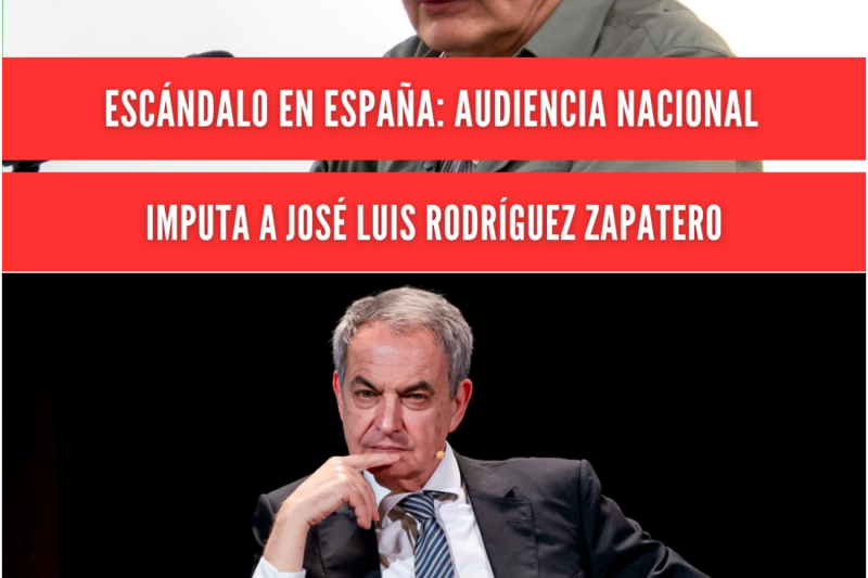 El Escándalo del Siglo: La Justicia Imputa al Presidente José Luis Rodríguez Zapatero por sus Turbios Vínculos Internacionales y Presunta Corrupción
