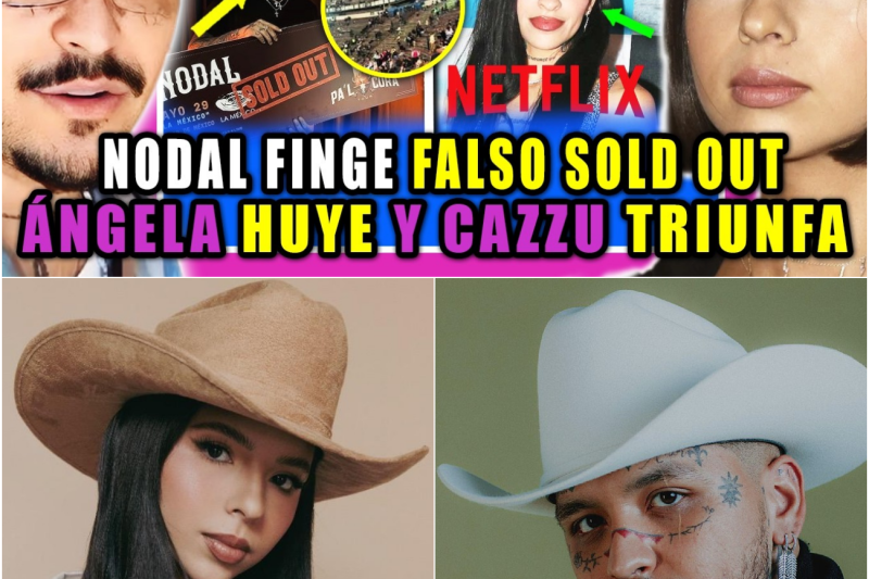 EL TEATRO SE DERRUMBA: NODAL HUMILLADO POR UN ESTADIO VACÍO, LA ESTRATEGIA DE ÁNGELA AL DESCUBIERTO Y EL GOLPE MAESTRO DE CAZZU EN NETFLIX