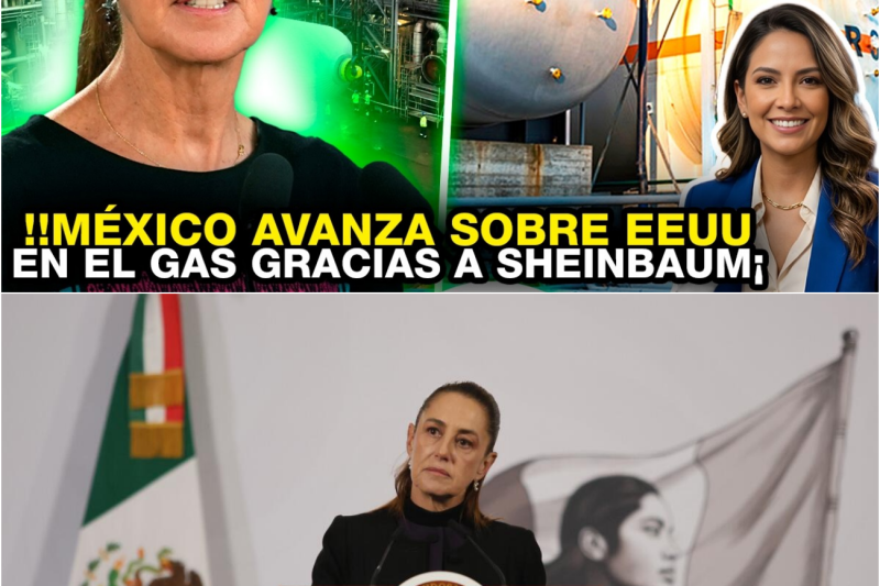 ¡MÉXICO SE IMPONE! La jugada de SHEINBAUM que complica a EE.UU. en el Mercado del GAS