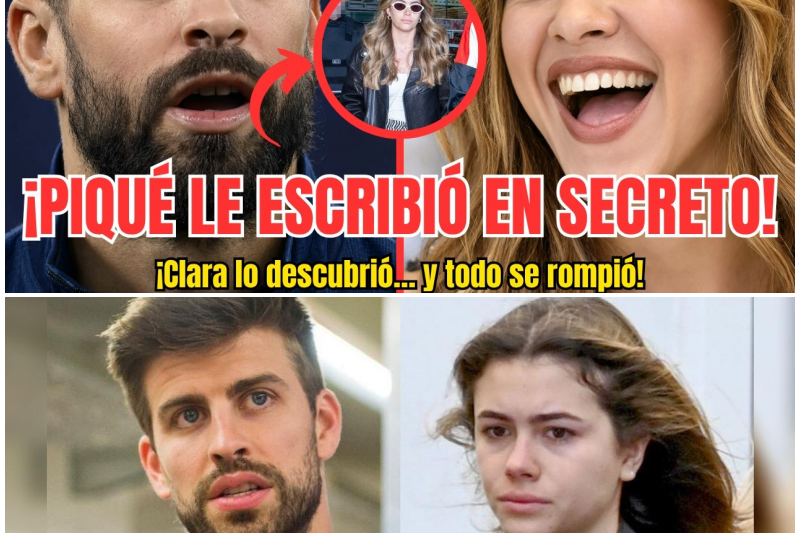 El Mensaje Oculto que lo Cambió Todo: Piqué Contacta a Shakira en Secreto y Clara Chía Estalla al Descubrir la Verdad